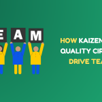 The Power of Quality Circles — How Kaizen and Quality Circles Drive Team-Based Problem Solving