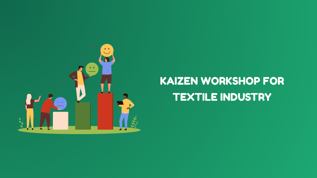 Kaizen Workshop for Textile Industry